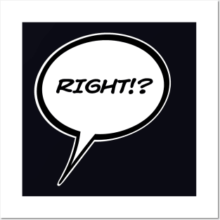 Word Balloon “RIGHT!?” Version A Posters and Art